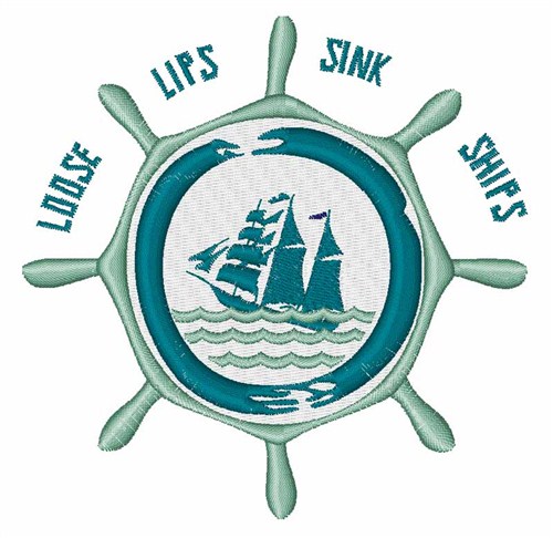 Loose Lips Sink Ships Machine Embroidery Design