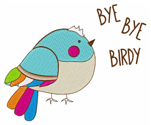Bye Bye Birdy Machine Embroidery Design