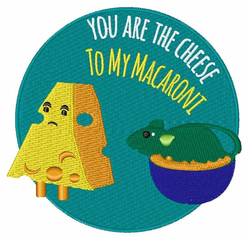 You Are The Cheese Machine Embroidery Design