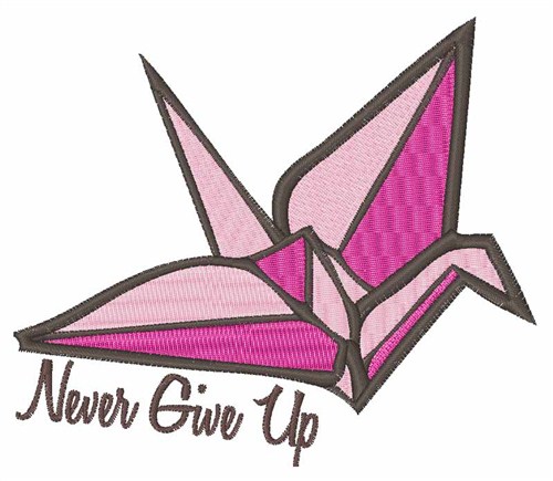 Never Give Up Machine Embroidery Design