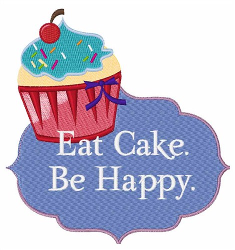 Eat Cake Be Happy Machine Embroidery Design