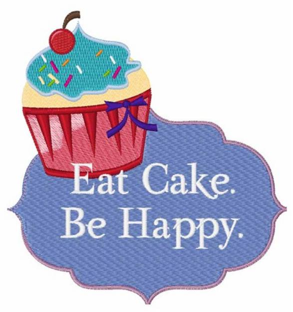 Picture of Eat Cake Be Happy Machine Embroidery Design