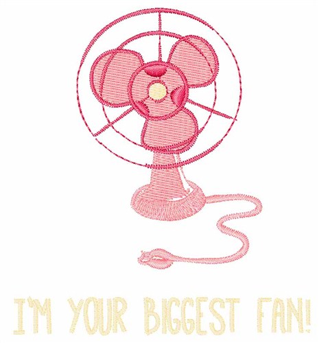 Im Your Biggest Fan Machine Embroidery Design