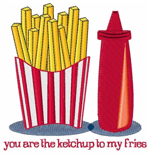 Ketchup To My Fries Machine Embroidery Design