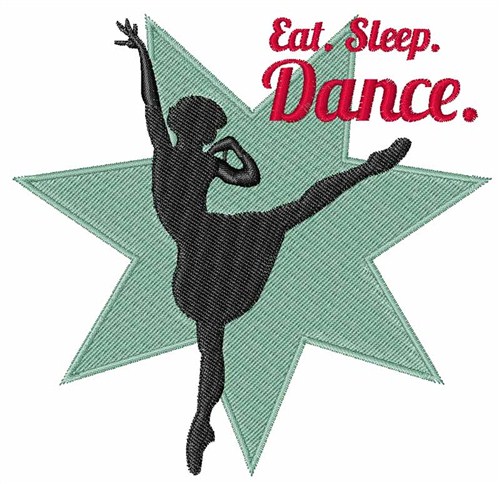 Eat Sleep Dance Machine Embroidery Design