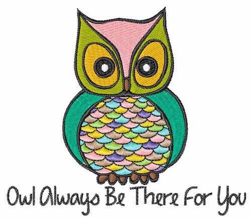 Owl Always Be There Machine Embroidery Design
