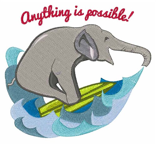Anything Is Possible Machine Embroidery Design