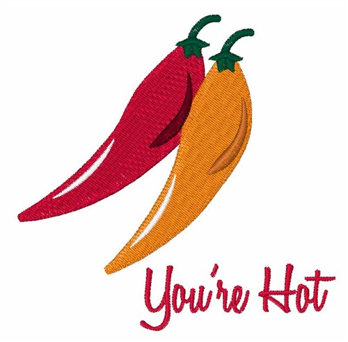 Youre Hot Machine Embroidery Design