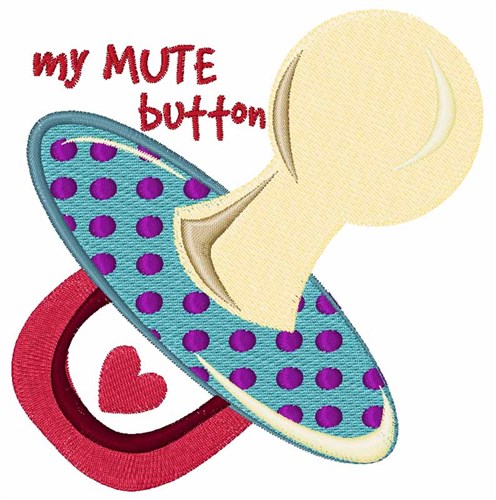 My Mute Button Machine Embroidery Design