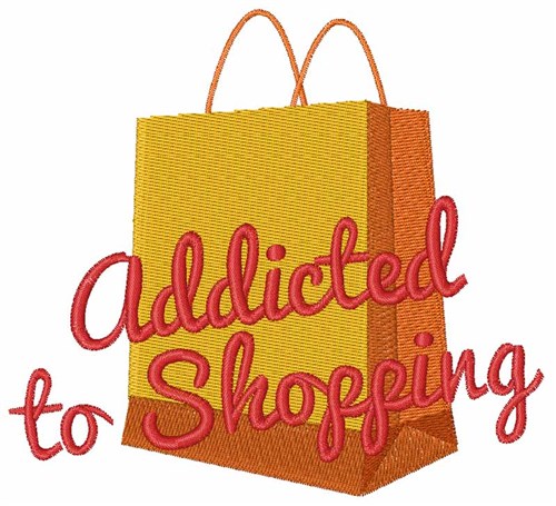 Addicted To Shopping Machine Embroidery Design