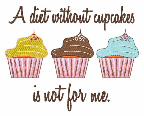 Diet Without Cupcakes Machine Embroidery Design