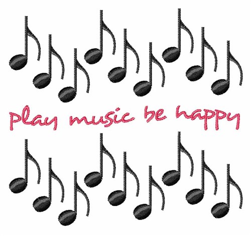 Play Music Be Happy Machine Embroidery Design