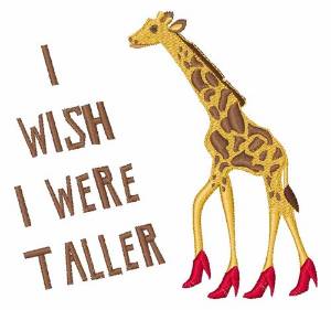 Picture of Wish I Was Taller Machine Embroidery Design