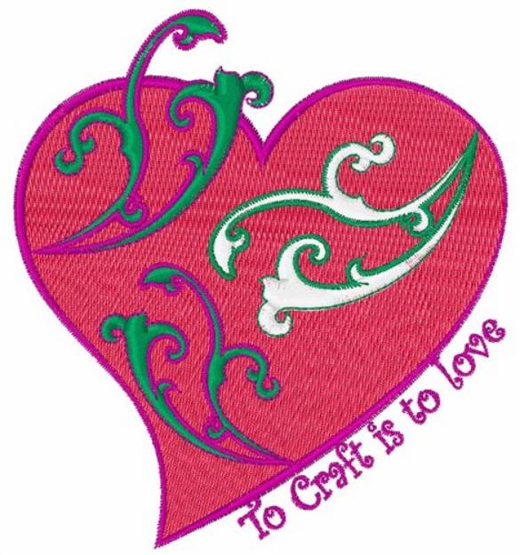 Picture of To Craft is To Love Machine Embroidery Design