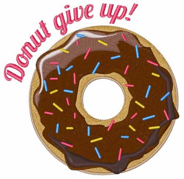 Picture of Donut Give Up! Machine Embroidery Design