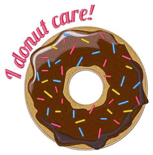 Picture of I Donut Care! Machine Embroidery Design