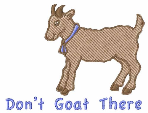Dont Goat There Machine Embroidery Design