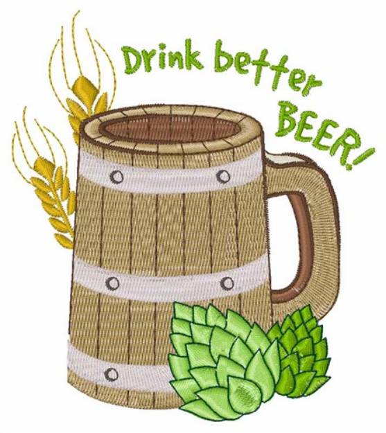 Picture of Drink Better Beer Machine Embroidery Design