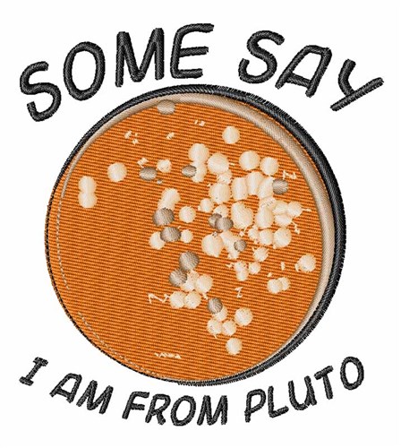 Some Say Pluto Machine Embroidery Design
