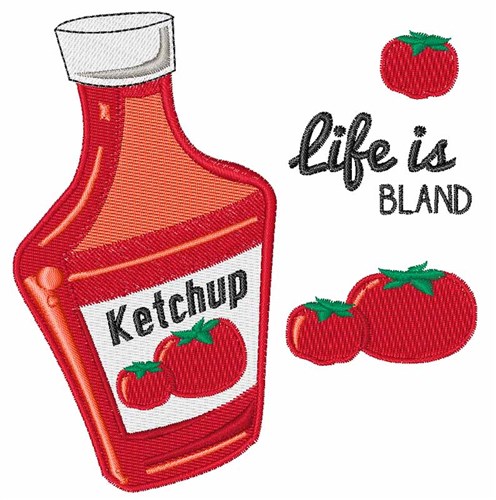 Life Is Bland Machine Embroidery Design