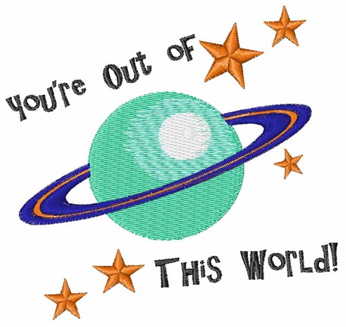 Out Of This World Machine Embroidery Design