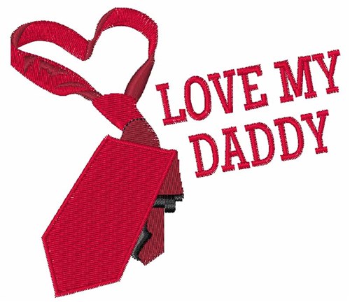 Love My Daddy Machine Embroidery Design
