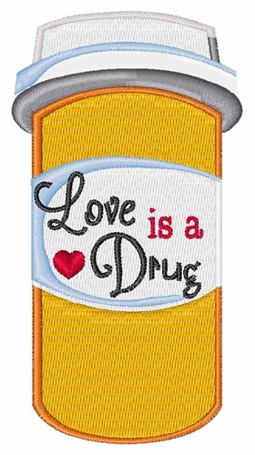 Love Is Drug Machine Embroidery Design