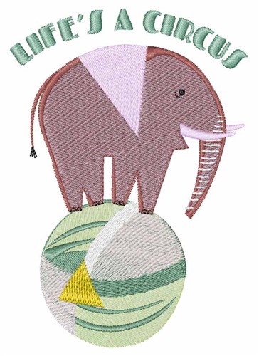 Lifes A Circus Machine Embroidery Design