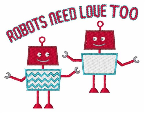 Robots Need Love Machine Embroidery Design