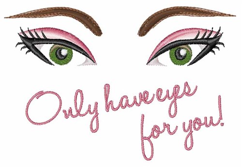 Have Eyes For You Machine Embroidery Design
