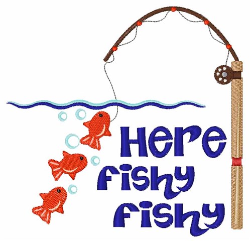 Here Fishy Fishy Machine Embroidery Design