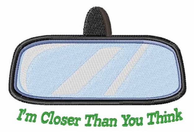 Picture of Im Closer Than You Think Machine Embroidery Design