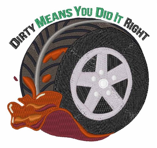 Dirty Means You Did It Right Machine Embroidery Design