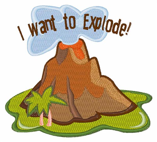 I Want To Explode Machine Embroidery Design