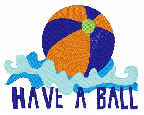Have A Ball Machine Embroidery Design