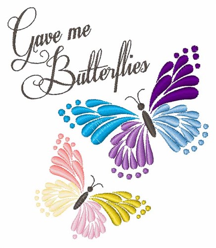 Gave Me Butterflies Machine Embroidery Design