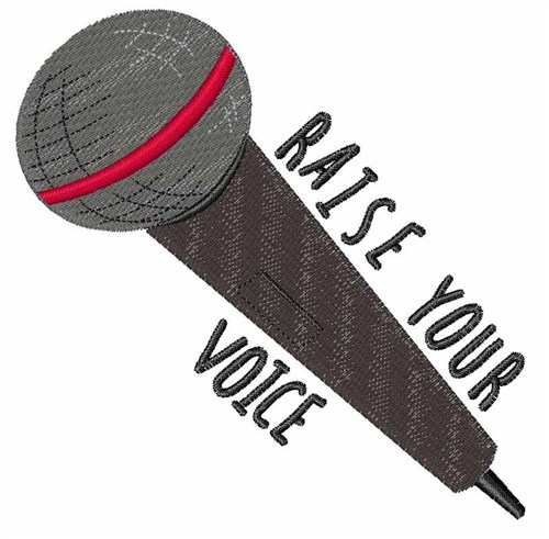 Raise Your Voice Machine Embroidery Design