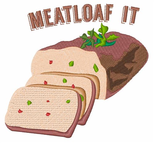 Meatloaf It Machine Embroidery Design