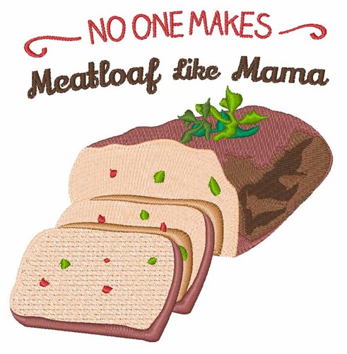Meatloaf Like Mama Machine Embroidery Design
