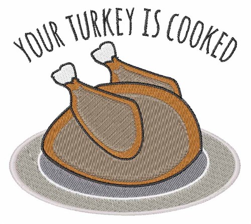 Turkey Is Cooked Machine Embroidery Design