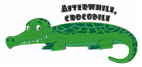 Afterwhile Crocodile Machine Embroidery Design