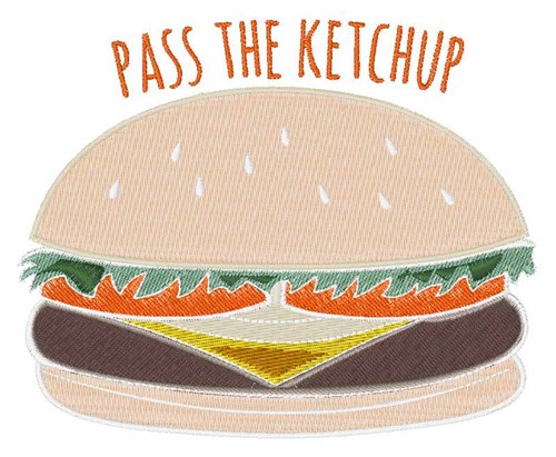 Pass The Ketchup Machine Embroidery Design
