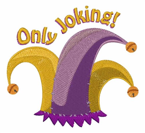 Only Joking Machine Embroidery Design