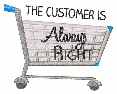 Customer Is Right Machine Embroidery Design
