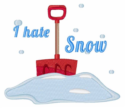 I Hate Snow Machine Embroidery Design