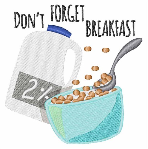 Dont Forget Breakfast Machine Embroidery Design