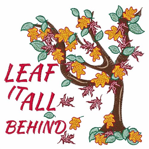 Leaf It Behind Machine Embroidery Design