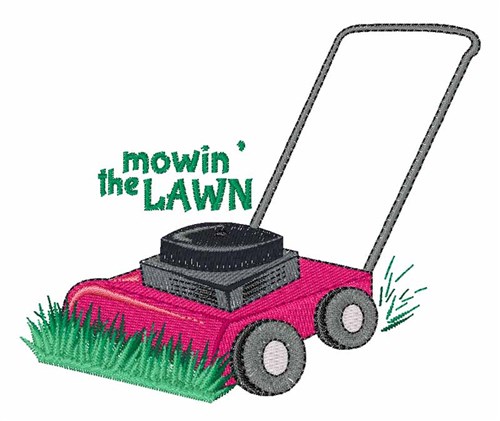 Mowin The Lawn Machine Embroidery Design