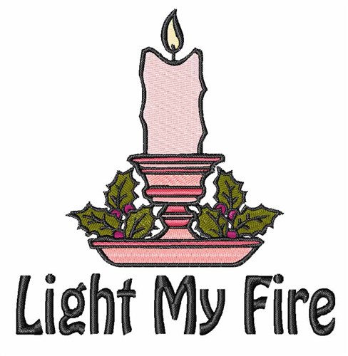 Light My Fire Machine Embroidery Design