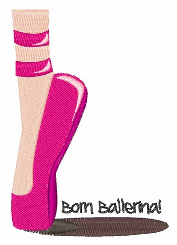 Born Ballerina Machine Embroidery Design
